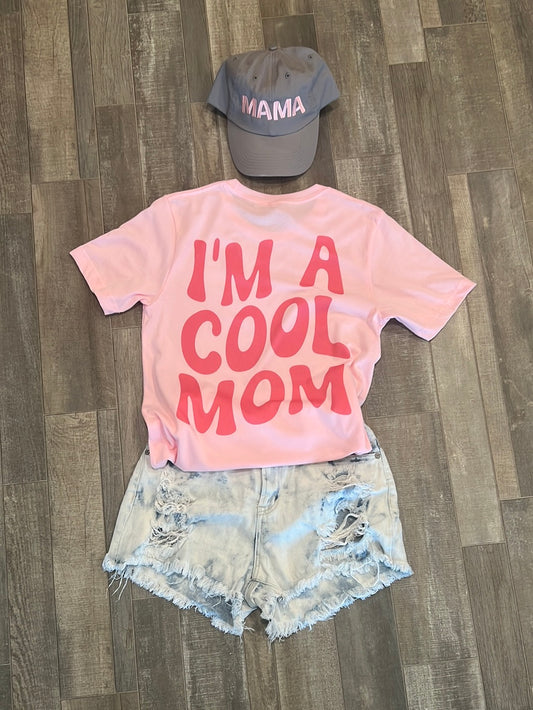 “I’m A Cool Mom” tee